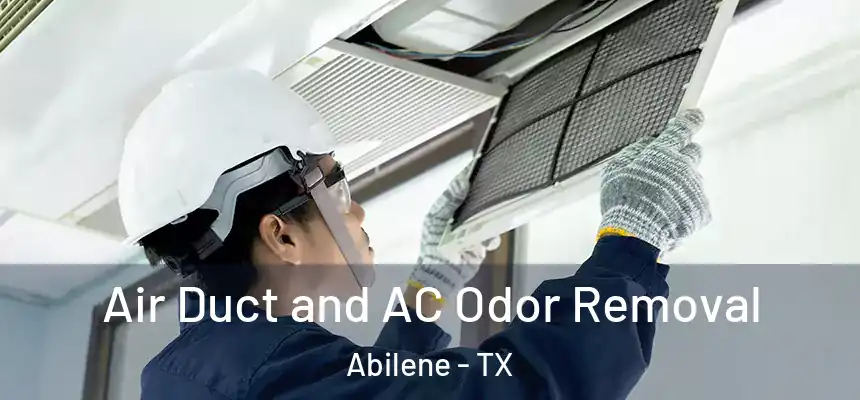 Air Duct and AC Odor Removal Abilene - TX