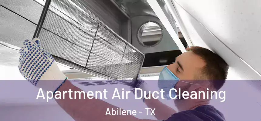 Apartment Air Duct Cleaning Abilene - TX