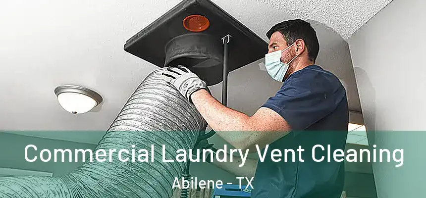 Commercial Laundry Vent Cleaning Abilene - TX