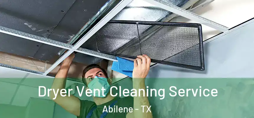 Dryer Vent Cleaning Service Abilene - TX