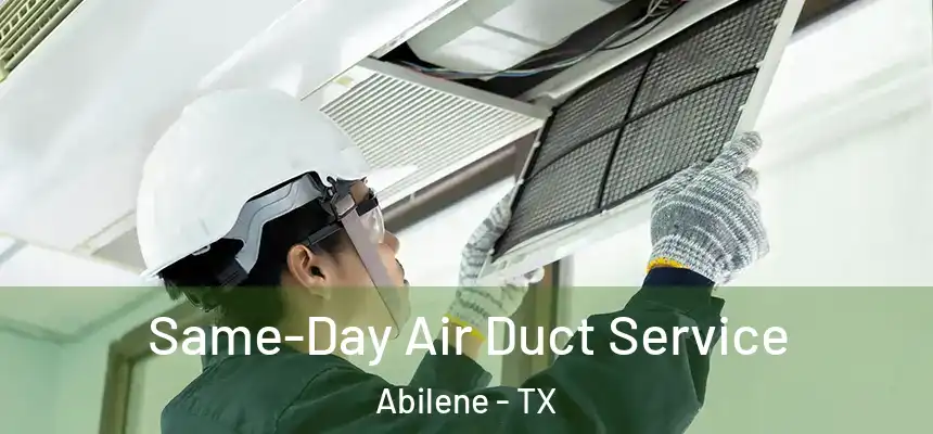 Same-Day Air Duct Service Abilene - TX